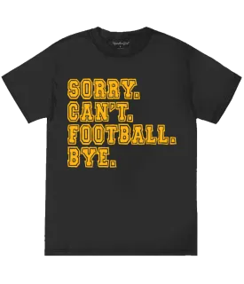 Sorry Can't Football Tee